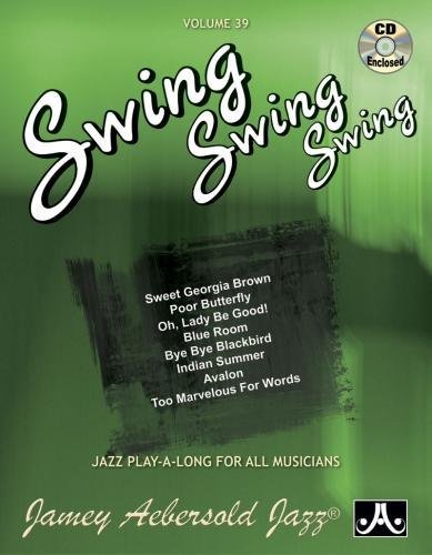 Jamey Aebersold Jazz -- Swing, Swing, Swing, Vol 39: Book & CD: Jazz Play-Along Vol.39 (Play-a-long, 39, Band 39) Jamey Aebersold Jazz -- Swing, Swing, Swing, Vol 39: Book & CD: Jazz Play-Along Vol.39 (Play-a-long, 39, Band 39) von Jamey Aebersold