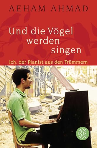 Und die Vögel werden singen: Ich, der Pianist aus den Trümmern von FISCHERVERLAGE