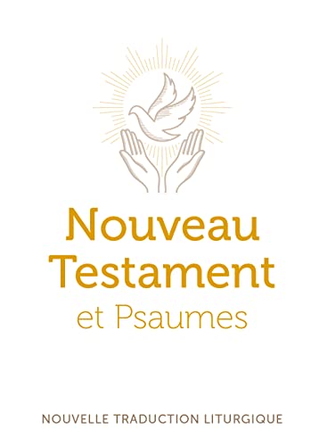 Nouveau testament et psaumes - petit format: Nouvelle traduction officielle pour la liturgie von Editions Emmanuel