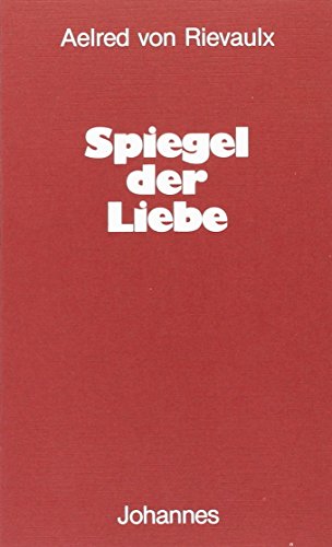 Spiegel der Liebe: Übertr. v. Hildegard Brem. Überarb. u. gek. v. Hans U. von Balthasar (Sammlung Christliche Meister)