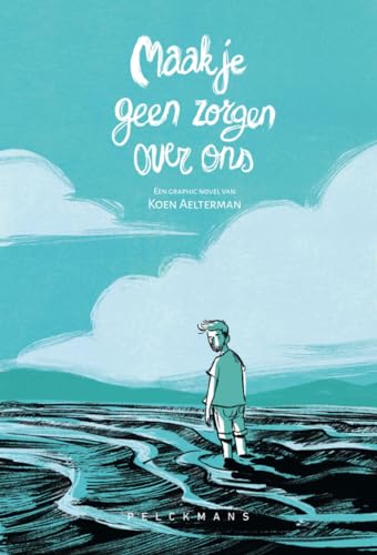 Maak je geen zorgen over ons Maak je geen zorgen over ons von Pelckmans Uitgevers