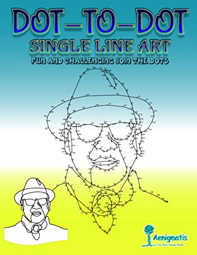 Dot-To-Dot Single Line Art: Fun and challenging join the dots von Independently published