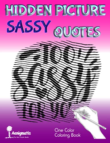 Hidden Picture Sassy Quotes: One Color Coloring Book