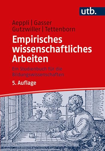 Empirisches wissenschaftliches Arbeiten: Ein Studienbuch für die Bildungswissenschaften Empirisches wissenschaftliches Arbeiten: Ein Studienbuch für die Bildungswissenschaften