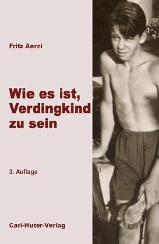 Wie es ist, Verdingkind zu sein