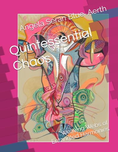 Quintessential Chaos: Weaving Webs of Entangled Harmonies von Independently published