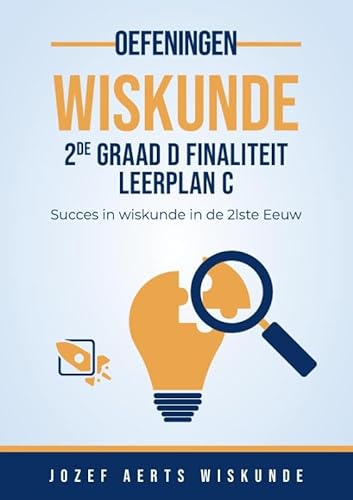 Wiskunde Oefeningen voor 2de Graad D Finaliteit Leerplan C in Vlaanderen: Oefeningen en Uitleg (Oefeningen Wiskunde Vlaanderen, 2) von Pumbo.nl