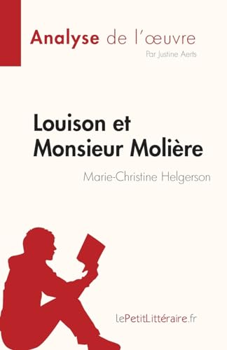 Louison et Monsieur Molière de Marie-Christine Helgerson (Analyse de l'œuvre): Résumé complet et analyse détaillée de l'oeuvre (Fiche de lecture) von LePetitLitteraire.fr (new)