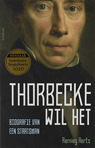 Thorbecke wil het: Biografie van een staatsman von Prometheus