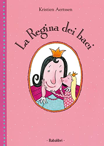La regina dei baci: LA REINE DES BISOUS (Bababum)