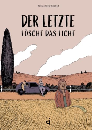 Der Letzte löscht das Licht: Eine Graphic Novel