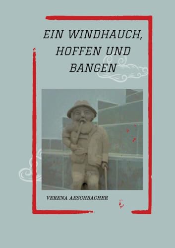 EIN WINDHAUCH, HOFFEN UND BANGEN von tredition