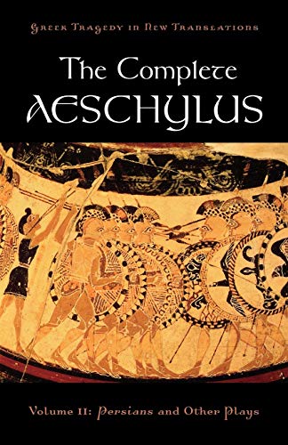 The Complete Aeschylus: Volume II: Persians and Other Plays (Greek Tragedy in New Translations) von Oxford University Press