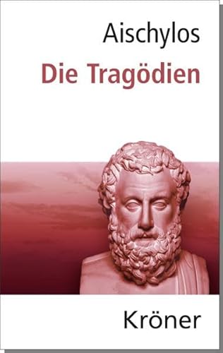 Aischylos: Die Tragödien: Gesamtausgabe von Kroener Alfred GmbH + Co.