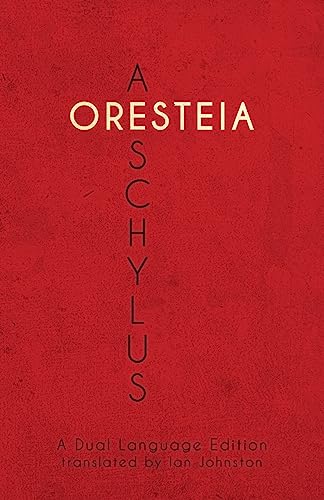 Aeschylus' Oresteia: A Dual Language Edition Aeschylus' Oresteia: A Dual Language Edition von Faenum Publishing, Ltd.