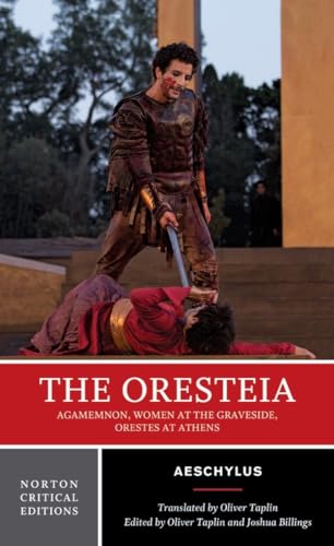 The Oresteia - A Norton Critical Edition: Agamemnon, Women at the Graveside, Orestes at Athens (Norton Critical Editions, Band 0) von W. W. Norton & Company