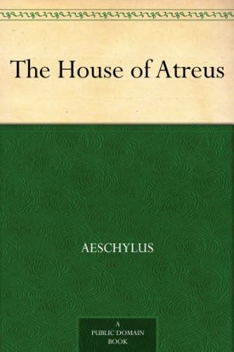 The House of Atreus The House of Atreus von Anson Street Press