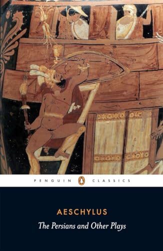 The Persians and Other Plays: The Persians / Prometheus Bound / Seven Against Thebes / The Suppliants (Penguin Classics) von Penguin Classics
