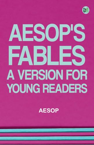 AEsop's Fables A Version for Young Readers AEsop's Fables A Version for Young Readers von Zinc Read