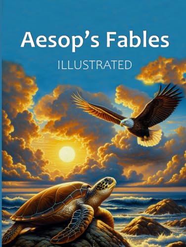 Aesop's Fables - Illustrated: Book of 202 Fables for Children: Timeless Moral Stories to Inspire and Educate Young Minds with Lessons of Life, Honesty, and Wisdom von Independently published