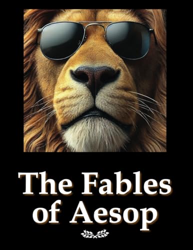 Aesop’s Fables: Timeless Wisdom, Modern Fun: Classic Animal Tales with a Twist, Reimagined for Today’s Readers Aesop’s Fables: Timeless Wisdom, Modern Fun: Classic Animal Tales with a Twist, Reimagined for Today’s Readers von Aim Publishing Pty Ltd