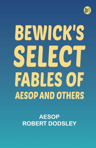 Bewick's Select Fables of AEsop and others Bewick's Select Fables of AEsop and others von Zinc Read