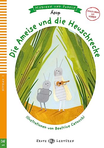 Die Ameise und die Heuschrecke: Buch (ELI Fabeln und Märchen): mit Mulitmediainhalten via ELI Link-App von Klett Sprachen GmbH