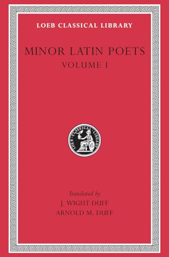 Minor Latin Poets (1): Publilius Syrus. Elegies on Maecenas. Grattius. Calpurnius Siculus. Laus Pisonis. Einsiedeln Eclogues. Aetna (Loeb Classical Library, Band 1) von Harvard University Press