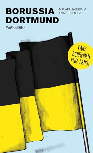 Borussia Dortmund: Fußballfibel von Isensee Florian GmbH