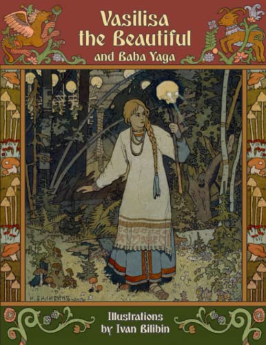 Vasilisa the Beautiful and Baba Yaga (Illustrated)