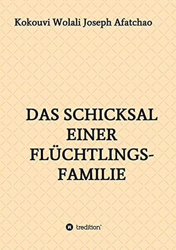 Das Schicksal einer Flüchtlingsfamilie von tredition