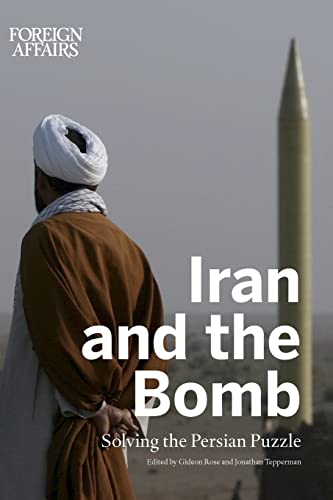 Iran and the Bomb: Solving the Persian Puzzle Iran and the Bomb: Solving the Persian Puzzle von Council on Foreign Relations