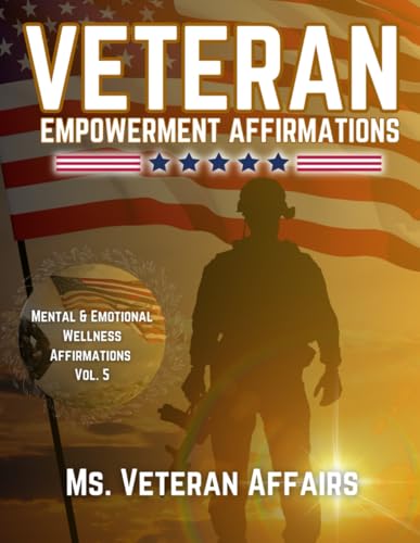 Veteran Empowerment Affirmations: Mental & Emotional Wellness Affirmations, Vol. 5 von Strive Press