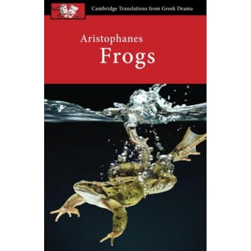Aristophanes: Frogs (Cambridge Translations from Greek Drama) von Cambridge University Press