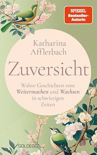 Zuversicht: Wahre Geschichten vom Weitermachen und Wachsen in schwierigen Zeiten, SPIEGEL-Bestseller-Autorin Zuversicht: Wahre Geschichten vom Weitermachen und Wachsen in schwierigen Zeiten, SPIEGEL-Bestseller-Autorin