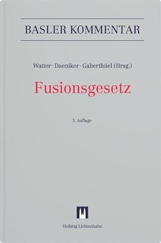 Fusionsgesetz (FusG) (Handels- und Wirtschaftsrecht) von Helbing & Lichtenhahn