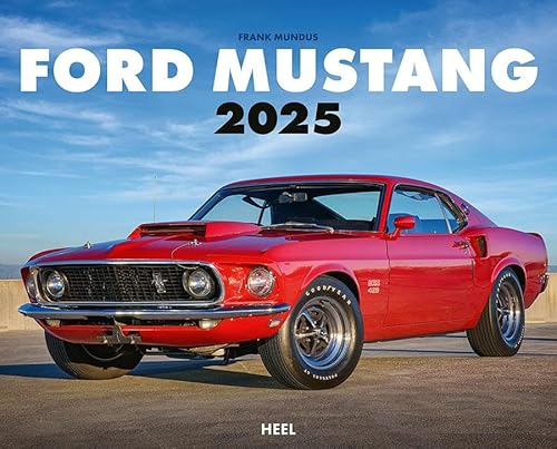 Ford Mustang Kalender 2025: Besondere Fotografien für alle "Pony Car"-Fans XXL-Premiumkalender von Heel