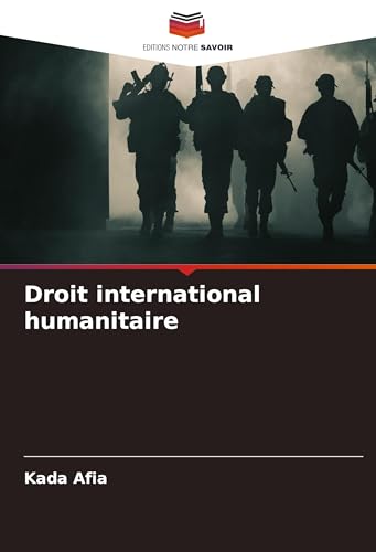 Droit international humanitaire: DE von Editions Notre Savoir