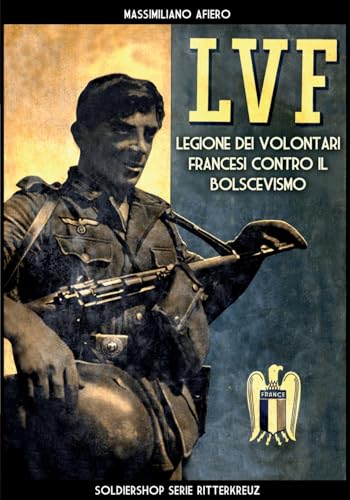 LVF: Legione dei volontari francesi contro il bolscevismo von Luca Cristini Editore (Soldiershop)