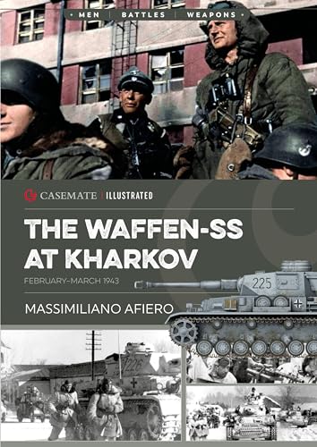 The Waffen-ss at Kharkov: February-march 1943 (Casemate Illustrated, 46) von Casemate Publishers