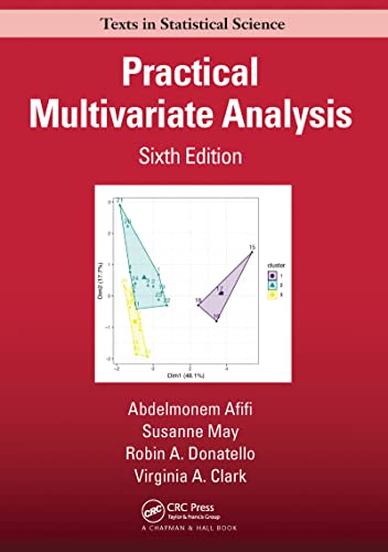 Practical Multivariate Analysis (Chapman & Hall/Crc Texts in Statistical Science)