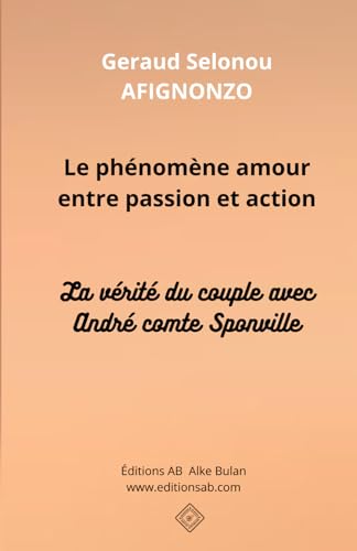 Le phénomène amour entre passion et action: La vérité du couple avec André comte Sponville von 1