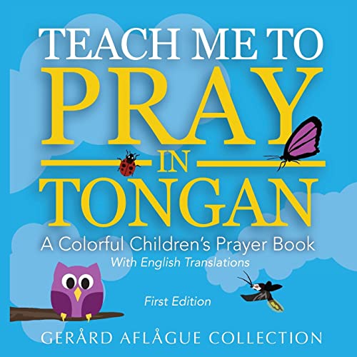 Teach Me to Pray in Tongan: A Colorful Children's Prayer Book von CREATESPACE