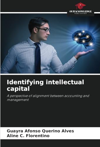 Identifying intellectual capital: A perspective of alignment between accounting and management von Our Knowledge Publishing