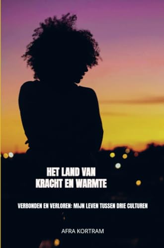 Het Land van Kracht en Warmte: Verbonden en verloren: Mijn leven tussen drie culturen von Brave New Books