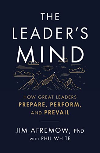 The Leader's Mind: How Great Leaders Prepare, Perform, and Prevail von HarperCollins Leadership