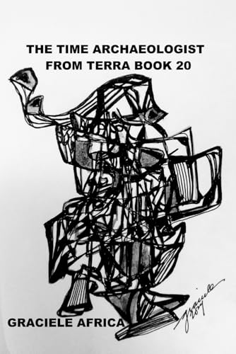 The Time Archaeologist From Terra Book 20 von Independently published