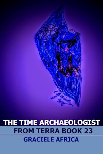 The Time Archaeologist From Terra Book 23 von Independently published