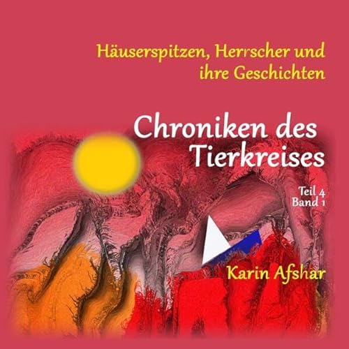 Die orangefarbene Reihe / Chroniken des Tierkreises - Teil 4.1: Häuserspitzen, Herrscher und ihre Geschichten