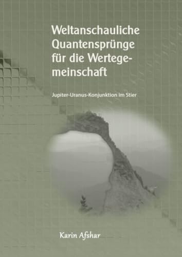 Weltanschauliche Quantensprünge für die Wertegemeinschaft: Jupiter-Uranus-Konjunktion im Stier (Die graue Reihe) von epubli